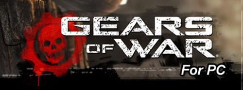 PC Gamers Rev Their Chainsaws: �Gears Of War� For Windows Goes Gold