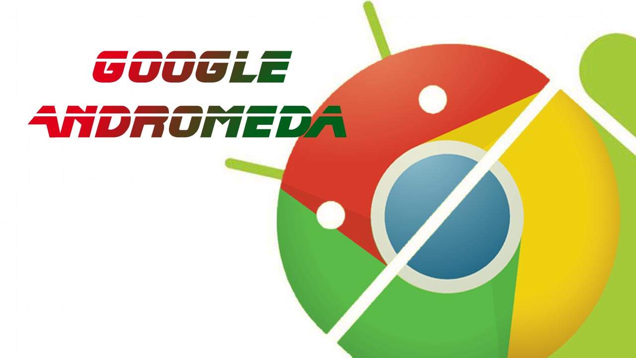 Google Andromeda Hybrid Combines Android with Chrome OS - MEGATechNews